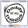 Daddy of All Things SVG Design, Perfect for Father’s Day Crafts 2 Daddy of All Things SVG Design, Perfect for Father’s Day Crafts