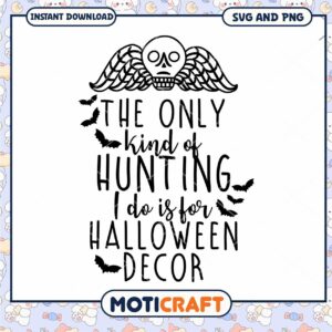 Halloween Decor SVG The Only Kind of Hunting
