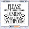 Halloween Bathroom SVG Please Don't Summon Demons
