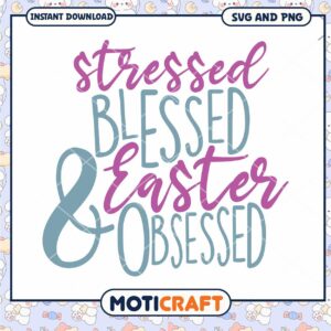 Easter SVG Stressed Blessed Easter Obsessed