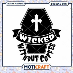 Coffin Coffee SVG Wicked Without Coffee Design