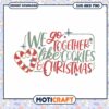 Christmas SVG We Go Together Like Cookies & Christmas 1 Christmas SVG We Go Together Like Cookies & Christmas