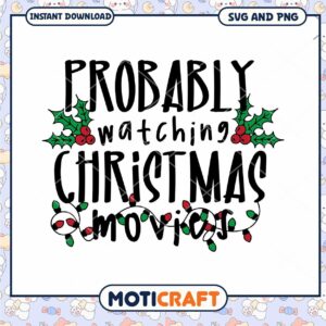 Christmas Movie SVG Probably Watching Xmas Movies