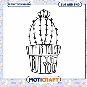 Cactus SVG Life is Tough Quote