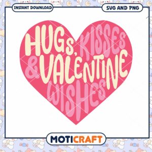 Valentine SVG Hugs Kisses Wishes Heart