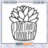 Succulent SVG I Dont Give a Fuculent 2 Succulent SVG I Dont Give a Fuculent
