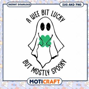 Spooky Ghost SVG A Wee Bit Lucky