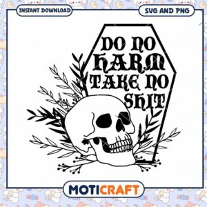 Skull SVG Do No Harm, Take No Shit