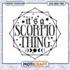 Scorpio SVG It's a Scorpio Thing 1 Scorpio SVG It's a Scorpio Thing