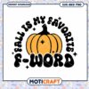 Pumpkin Fall SVG My Favorite F-Word 1 Pumpkin Fall SVG My Favorite F Word