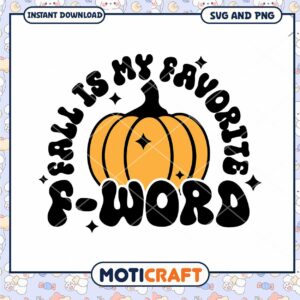 Pumpkin Fall SVG My Favorite F Word
