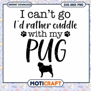 Pug SVG I'd Rather Cuddle With My Pug