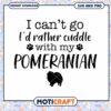 Pomeranian SVG Cut File Cuddle Quote 1 Pomeranian SVG Cut File Cuddle Quote