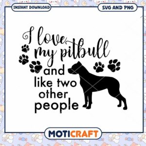 Pitbull SVG I Love My Pitbull Design