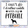 Pitbull SVG I'd Rather Cuddle 1 Pitbull SVG I'd Rather Cuddle