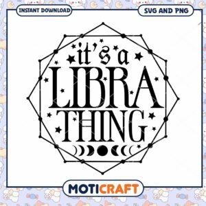 Libra SVG It's a Libra Thing