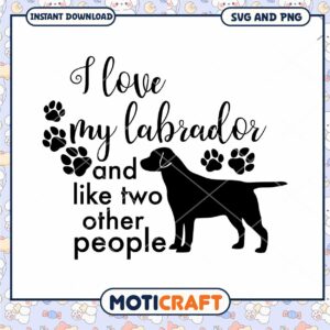 Labrador SVG I Love My Dog PNG