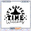 Its Coffee Time Witches SVG Cut File 1 Its Coffee Time Witches SVG Cut File