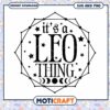 Its a Leo Thing SVG PNG Download