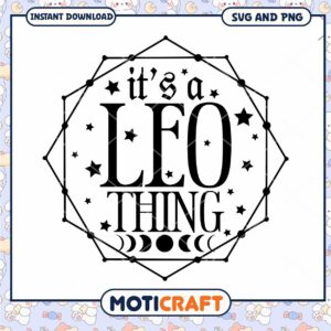 Its a Leo Thing SVG PNG Download