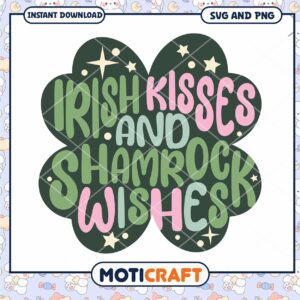 Irish Kisses Shamrock Wishes SVG