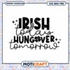 Irish Today Hangover Tomorrow SVG 2 Irish Today Hangover Tomorrow SVG