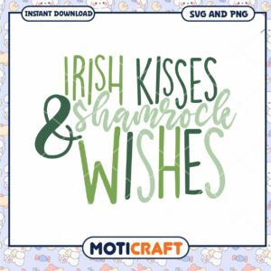 Irish Kisses and Shamrock Wishes SVG Instant Download Design