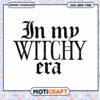 In My Witchy Era SVG Design for Instant Download Crafting 1 In My Witchy Era SVG Design for Instant Download Crafting