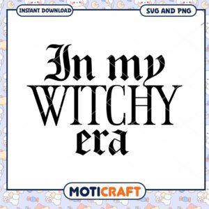 In My Witchy Era SVG Design for Instant Download Crafting