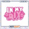 In My DIY Era SVG PNG Cut File 1 In My DIY Era SVG PNG Cut File