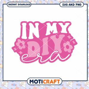 In My DIY Era SVG PNG Cut File
