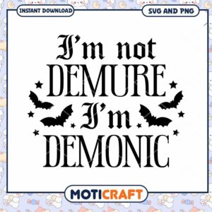 Im Not Demure Im Demonic SVG
