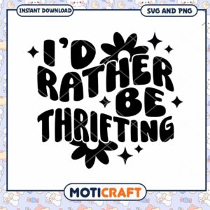 Id Rather Be Thrifting SVG PNG