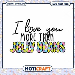 I Love You More Than Jelly Beans SVG