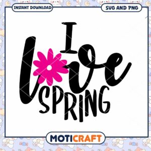 I Love Spring SVG PNG Instant Download
