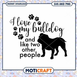 I Love My Bulldog SVG Cut File