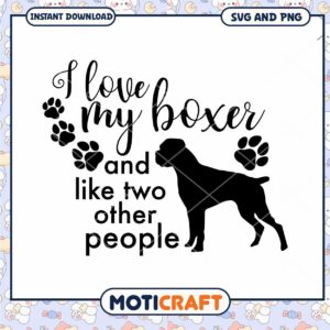 I Love My Boxer SVG Cut File