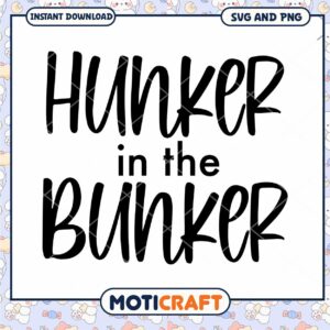 Hunker in the Bunker Funny SVG Design for Instant Download