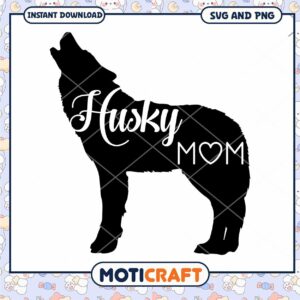 Husky Mom SVG Cut File Instant Download for Crafting Projects