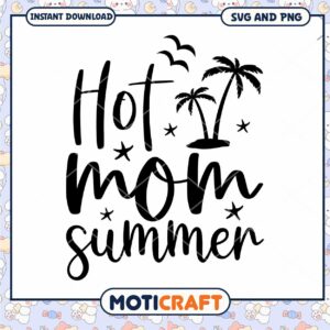 Hot Mom Summer SVG PNG Download