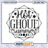 Hot Ghoul Summer SVG Design for Fun Seasonal Crafts