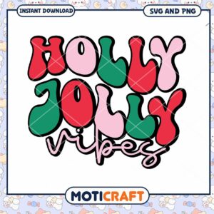 Holly Jolly Vibes SVG Cut File