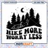 Hike More Worry Less SVG PNG
