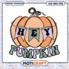 Hey Pumpkin SVG PNG Cut File