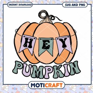 Hey Pumpkin SVG PNG Cut File
