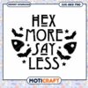Hex More Say Less SVG Cut File
