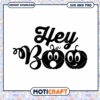 Hey Boo SVG Pumpkin Halloween Cut File