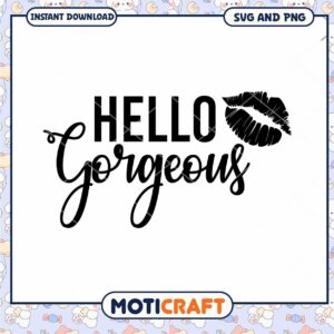Hello Gorgeous SVG Cut File