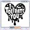 Halloween SVG I Tolerate You Heart