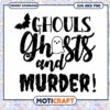 Halloween SVG Ghouls Ghosts Murder